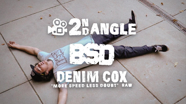 2ND ANGLE - DENIM COX 'MORE SPEED LESS DOUBT' RAW